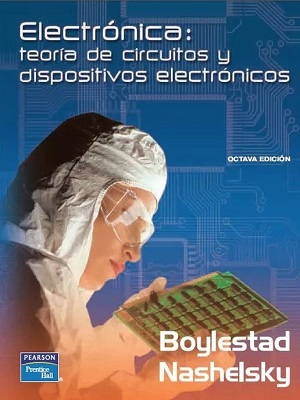 Electronica: teoria de circuitos y dispositivos electronicos - Boylestad_Nashelsky - Octava Edicion